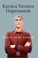Karınca Yuvasını Dağıtmamak