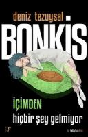 Bonkis: İçimden Hiçbir Şey Gelmiyor