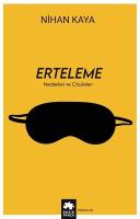 Erteleme - Nedenleri ve Çözümleri