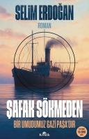  Şafak Sökmeden - Bir Umudumuz Gazi Paşa'dır