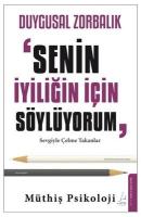 Duygusal Zorbalik - Senin Iyiligin Icin Söylüyorum