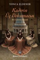 Kaderin Üç Dokumacısı Bir Galata Masalı