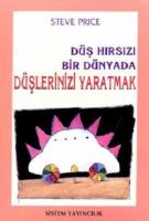 Düş Hırsızı Bir Dünyada Düşlerinizi Yaratmak