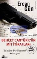 Behçet Cantürk’ün MİT İtirafları