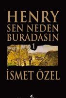 Henry Sen Neden Buradasın 1
