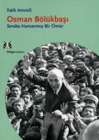 Osman Bölükbaşı - Seraba Harcanmış Bir Ömür