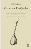 Söz Kanar Kesiğinden 1 - Aşıklık Geleneği Üzerine Düşünceler