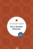 Din-Siyaset İlişkisi 1 / Asr-ı Saadet Dönemi