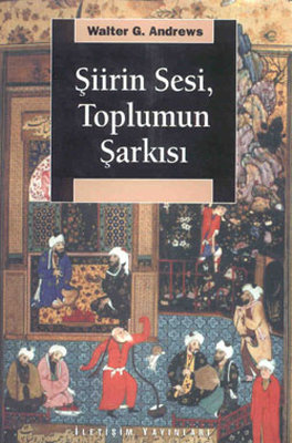 Şiirin Sesi Toplumun Şarkısı Walter G. Andrews