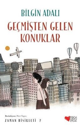 Geçmişten Gelen Konuklar - Zaman Bisikleti 2 Bilgin Adalı