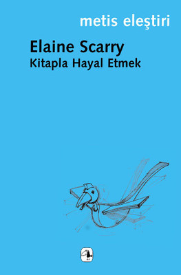 Kitapla Hayal Etmek Elaine Scarry