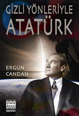 Gizli Yönleriyle Atatürk Ergun Candan