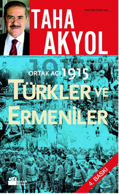 Türkler ve Ermeniler - Ortak Acı 1915 Taha Akyol