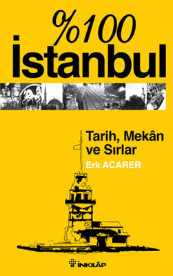 100 İstanbul - Tarih Mekan ve Sırlar Erk Acarer