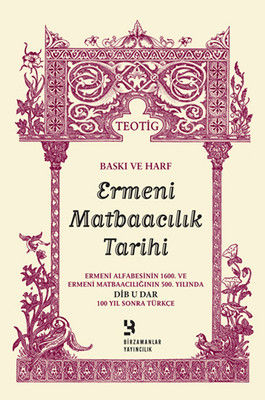Baskı ve Harf Ermeni Matbaacılık Tarihi Kolektif