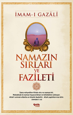 Namazın Sırları ve Fazileti İmam Gazali
