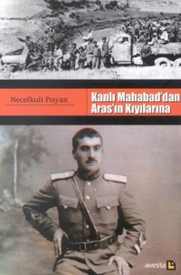 Kanlı Mahabad'dan Aras'ın Kıyılarına Necefkuli Pisyan