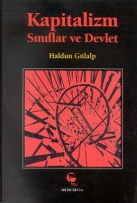 Kapitalizm Sınıflar ve Devlet Haldun Gülalp