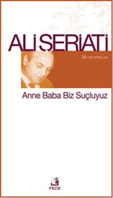 Anne Baba Biz Suçluyuz Ali Şeriati