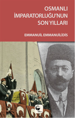 Osmanlı İmparatorluğu'nun Son Yılları Emmanuil Emmanuilidis
