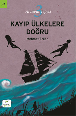 Kayıp Ülkelere Doğru - Arzavul Tepesi 3 Mehmet Erkan