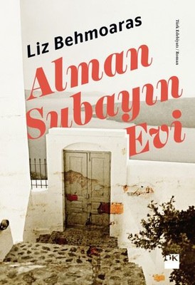 Alman Subayın Evi Liz Behmoaras