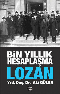 Bin Yıllık Hesaplaşma - Lozan Ali Güler