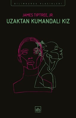 Uzaktan Kumandalı Kız James Tiptree Jr