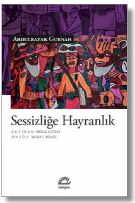 Sessizliğe Hayranlık Abdulrazak Gurnah