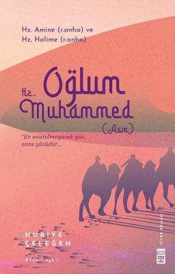 Oğlum Hz.Muhammed Nuriye Çeleğen