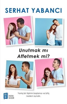 Unutmak mı Affetmek mi? Serhat Yabancı