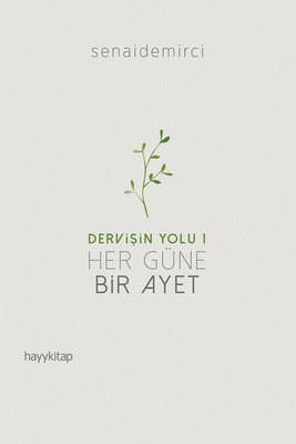 Dervişin Yolu 1 - Her Güne Bir Ayet Senai Demirci