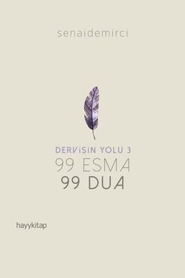 Dervişin Yolu 3 - 99 Esma 99 Dua Senai Demirci