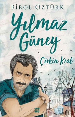 Yılmaz Güney - Çirkin Kral Birol Öztürk