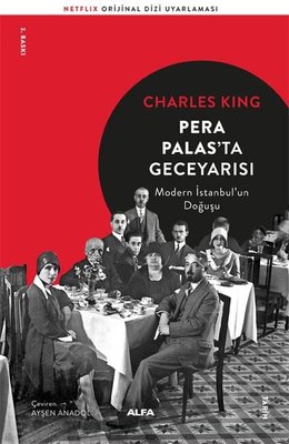 Pera Palas'ta Gece Yarısı - Modern İstanbul'un Doğuşu Charles King