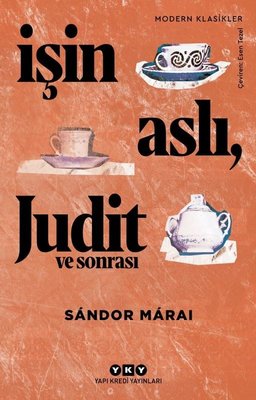 İşin Aslı Judit ve Sonrası Sandor Marai