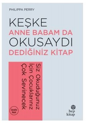 Keşke Anne Babam da Okusaydı Dediğiniz Kitap Philippa Perry