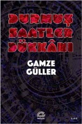 Durmuş Saatler Dükkanı Gamze Güller