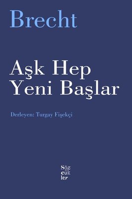 Aşk Hep Yeni Başlar Bertolt Brecht