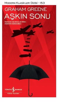 Aşkın Sonu - Modern Klasikler Graham Greene