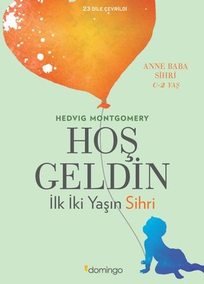 Hoş Geldin İlk İki Yaşın Sihri Hedvig Montgomery