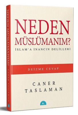 Neden Müslümanım? Caner Taslaman