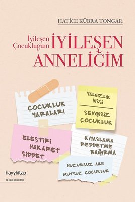 İyileşen Çocukluğum İyileşen Anneliğim Hatice Kübra Tongar