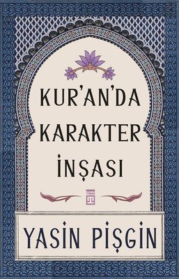 Kuran'da Karakter İnşası Yasin Pişgin