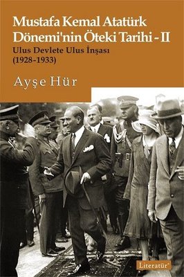 Mustafa Kemal Atatürk Dönemi’nin Öteki Tarihi 2 Ayşe Hür