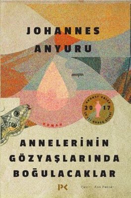 Annelerinin Gözyaşlarında Boğulacaklar Johannes Anyuru