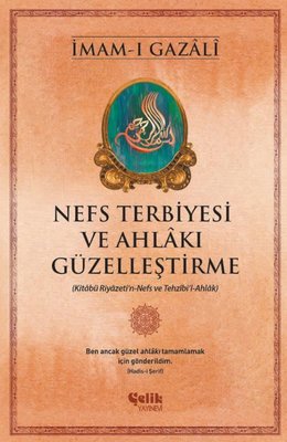 Nefs Terbiyesi ve Ahlakı Güzelleştirme İmam Gazali