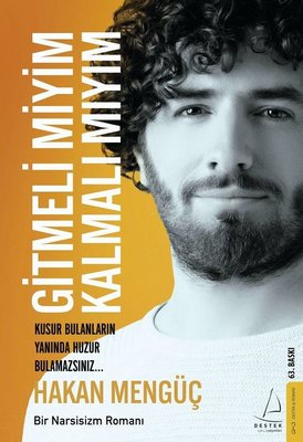 Gitmeli miyim Kalmalı mıyım Hakan Mengüç