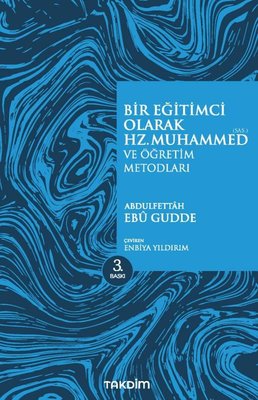Bir Eğitimci Olarak Hz. Muhammed ve Öğretim Metodları Abdulfettah Ebu 