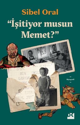 İşitiyor musun Memet? Sibel Oral